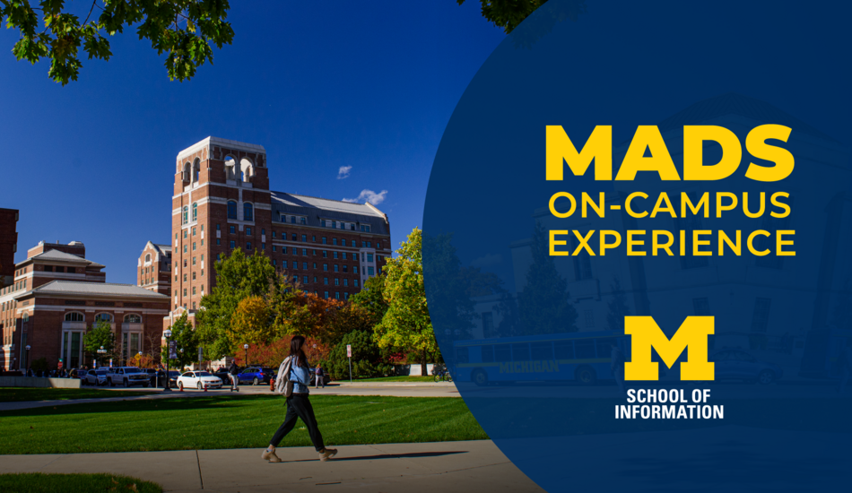 Master Of Applied Data Science Umich Master of Applied Data Science On-Campus Experience | umsi